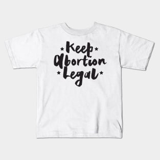 Keep Abortion Legal, Protect Roe V. Wade , Pro Roe 1973 Kids T-Shirt